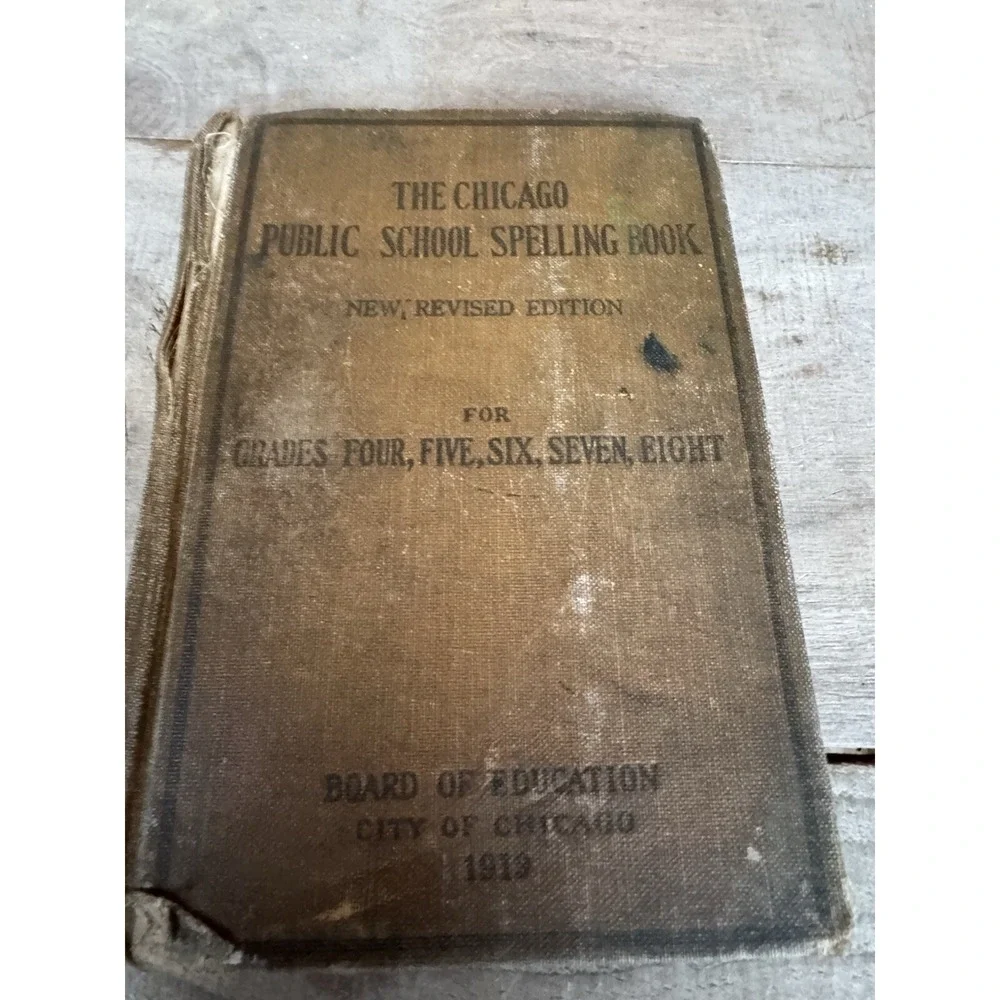 Antique 1919 The Chicago Public School Spelling Book City Of Chicago Grade 4-8th